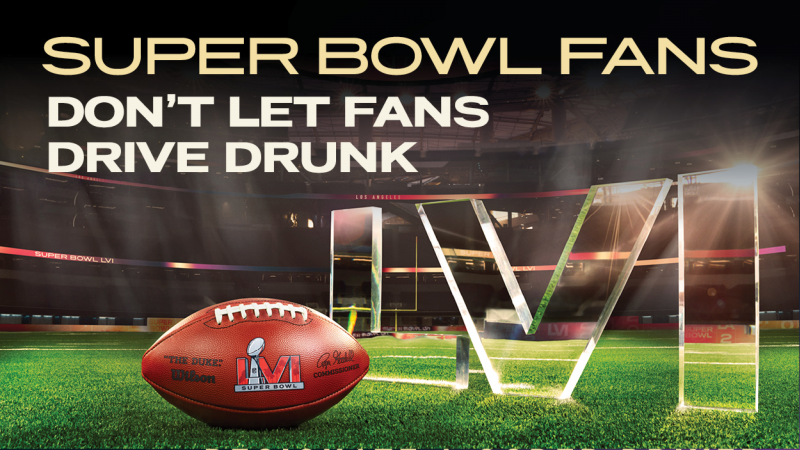Super Bowl LVI: Fans Don’t Let Fans Drive Drunk